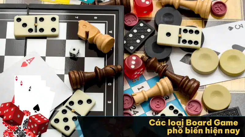 Các loại Board Game phổ biến hiện nay