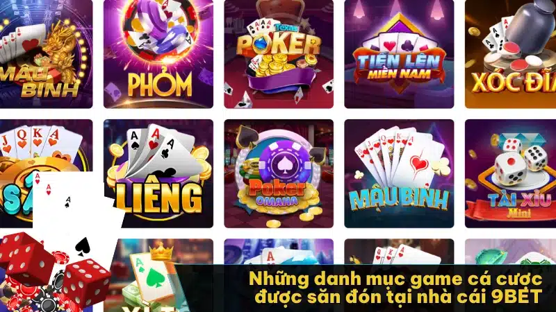 Những danh mục game cá cược được săn đón tại nhà cái 9BET