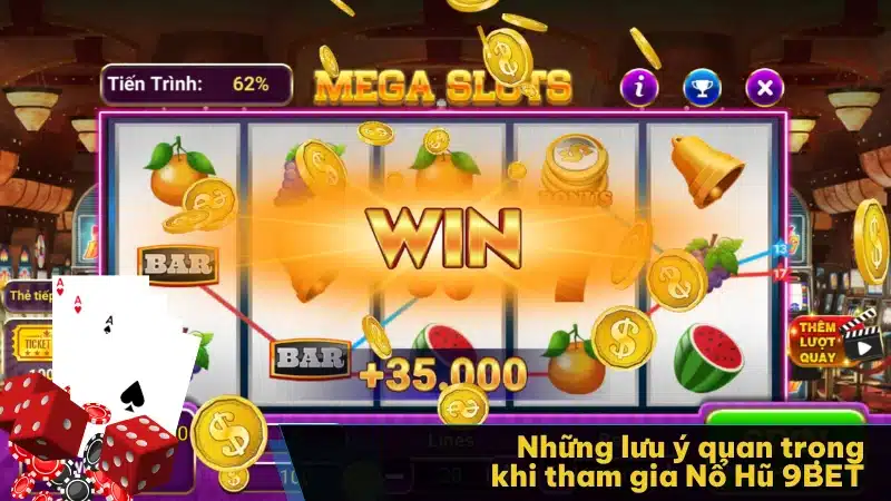 Những lưu ý quan trọng khi tham gia Nổ Hũ 9BET 