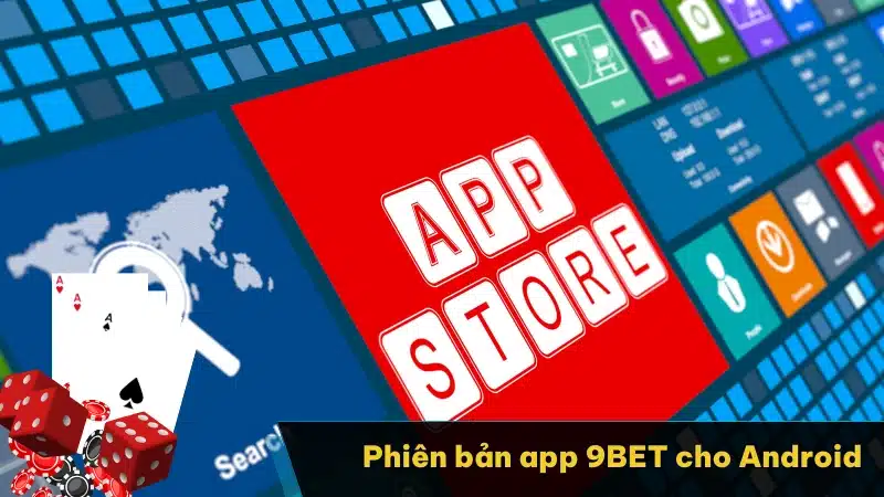 Phiên bản app 9BET cho Android